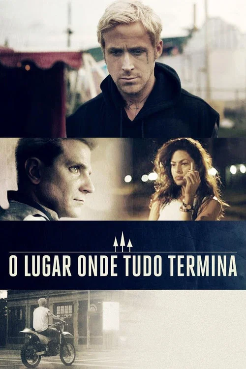 Pôster de O Lugar Onde Tudo Termina